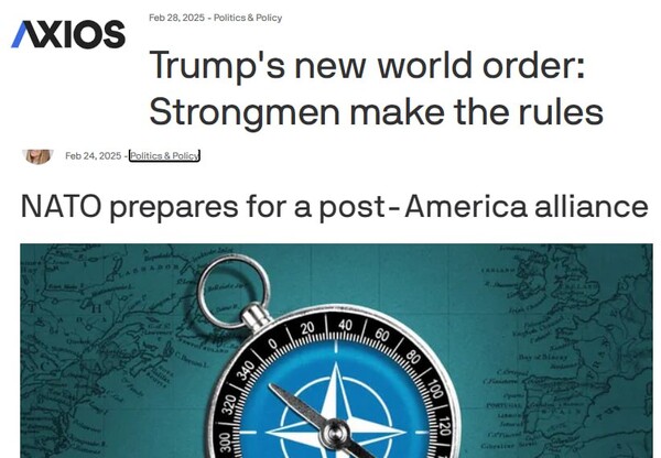 사진 7. 온라인매체 액시오스 기사. (위) 강자가 다스린다, 트럼프의 신세계 질서(2월 28일), (아래) 미국 이후의 나토 고민하는 유럽(2월 24일).