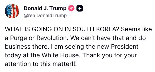 한미 정상회담을 앞두고 갑작스럽게 튀어나온 게릴라 공격과도 같았던 도널드 트럼프 대통령의 SNS 메시지. (Truth Social)